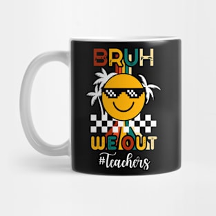 Bruh We Out Last Day Of School Teachers Mug